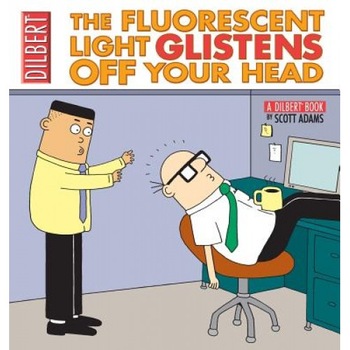The Fluorescent Light Glistens Off Your Head, Scott Adams (Author) The Fluorescent Light Glistens Off Your Head, Scott Adams (Author)