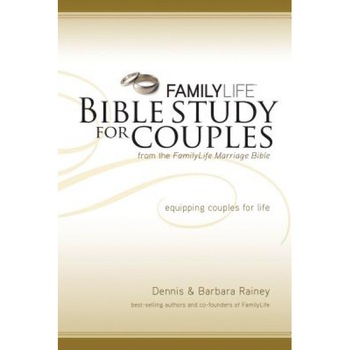 FamilyLife Bible Study for Couples, Dennis Rainey, Barbara Rainey FamilyLife Bible Study for Couples, Dennis Rainey, Barbara Rainey