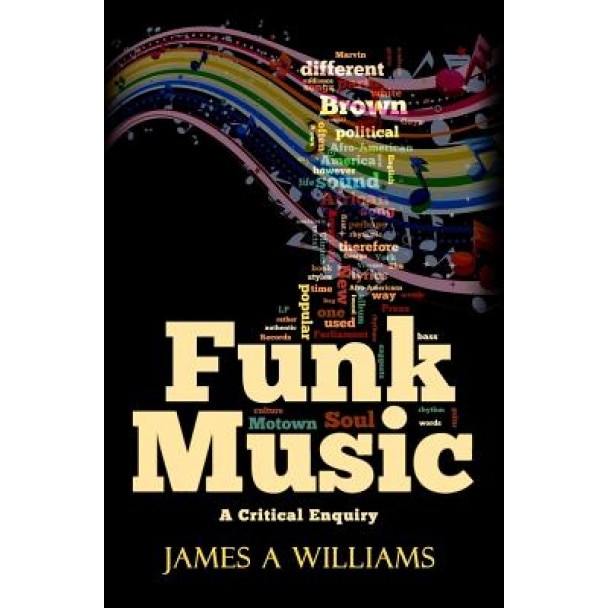 Funk Music: A Critical Enquiry, MR James a. Williams (Author)