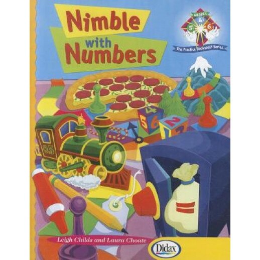Nimble with Numbers, Grades 5-6: Engaging Math Experiences to Enhance Number Sense and Promote Practice, Leigh Childs (Author)