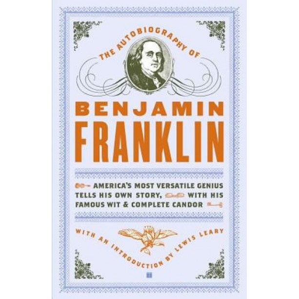 The Autobiography of Benjamin Franklin, Benjamin Franklin