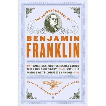 The Autobiography of Benjamin Franklin, Benjamin Franklin The Autobiography of Benjamin Franklin, Benjamin Franklin