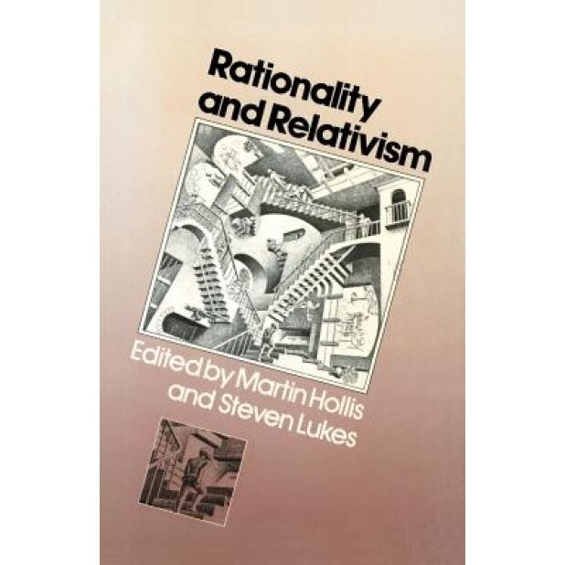 Rationality and Relativism, Steven Lukes (Editor)