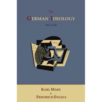 The German Ideology, Karl Marx (Author) The German Ideology, Karl Marx (Author)