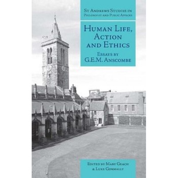 Human Life, Action and Ethics: Essays by G.E.M. Anscombe, G. E. M. Anscombe (Author) Human Life, Action and Ethics: Essays by G.E.M. Anscombe, G. E. M. Anscombe (Author)