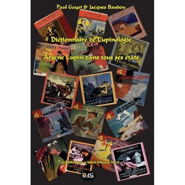 Dictionnaire de Lupinologie: Arsene Lupin Dans Tous Ses Etats, Paul Gayot (Author)
