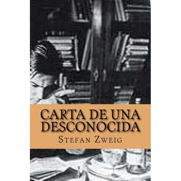 Carta de Una Desconocida, Stefan Zweig (Author)