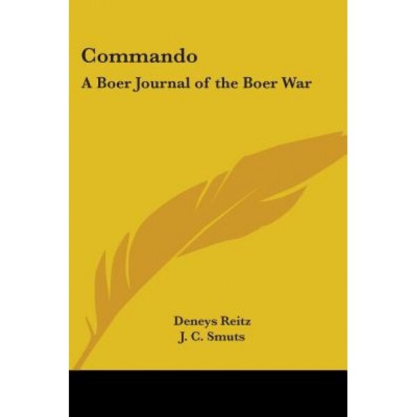 Commando: A Boer Journal of the Boer War, Deneys Reitz (Author)