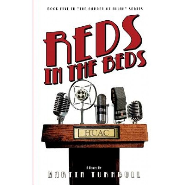 Reds in the Beds: A Novel of Golden-Era Hollywood, Martin Turnbull (Author)