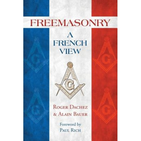 Freemasonry: A French View, Alain Bauer (Author)