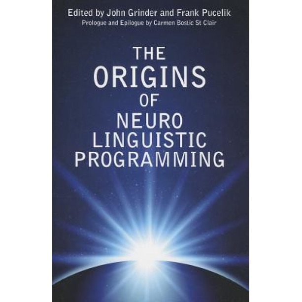 The Origins of Neuro-Linguistic Programming, John Grinder (Editor)