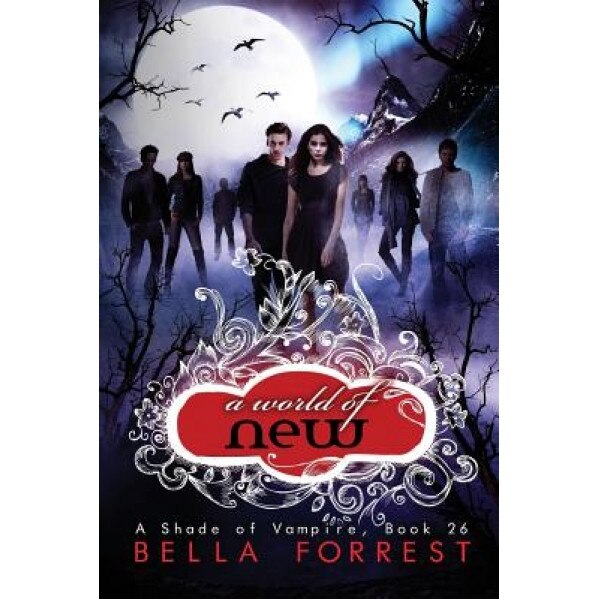 A World of New, Bella Forrest (Author)