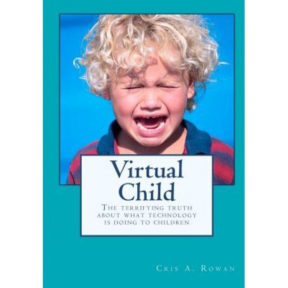 Virtual Child, MS Cris a. Rowan (Author)
