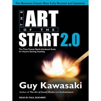 The Art of the Start 2.0: The Time-Tested, Battle-Hardened Guide for Anyone Starting Anything - Guy Kawasaki (Author) The Art of the Start 2.0: The Time-Tested, Battle-Hardened Guide for Anyone Starting Anything - Guy Kawasaki (Author)