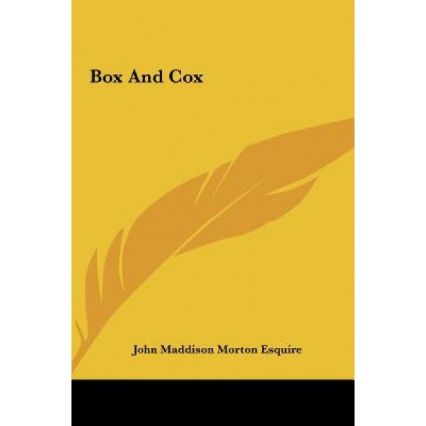 Box and Cox, John Maddison Morton Esquire (Author)