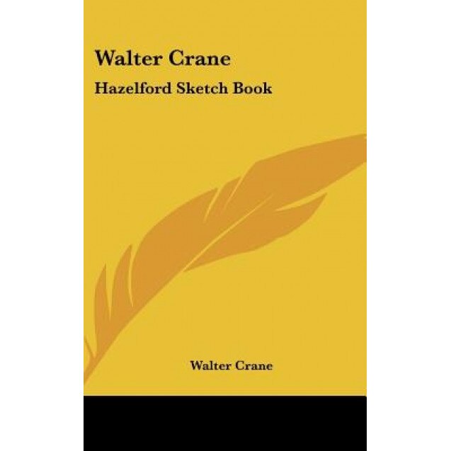 Walter Crane: Hazelford Sketch Book, Walter Crane (Author)