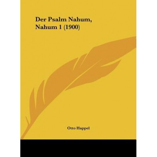 Der Psalm Nahum, Nahum 1 (1900), Otto Happel (Author)
