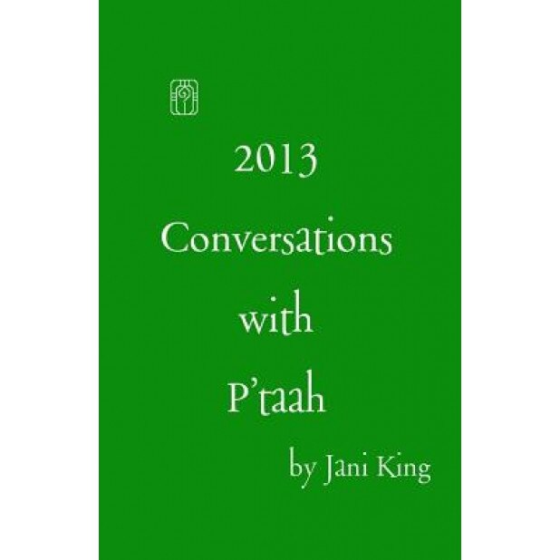 2013 Conversations with P'Taah, Jani King (Author)