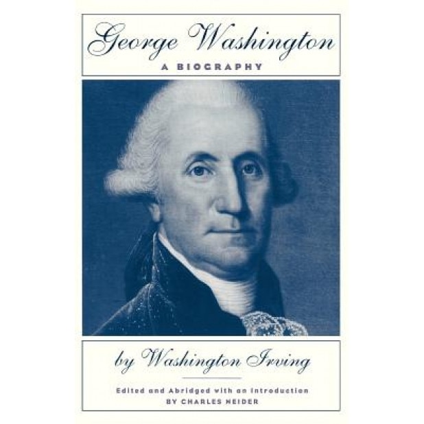 George Washington: A Biography, Washington Irving (Author)