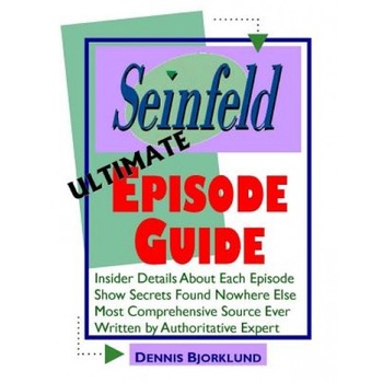 Seinfeld Ultimate Episode Guide, Dennis Bjorklund (Author) Seinfeld Ultimate Episode Guide, Dennis Bjorklund (Author)