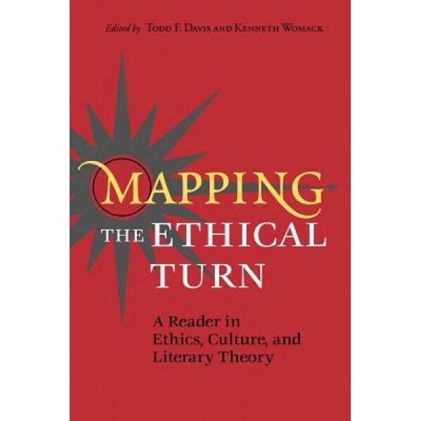 Mapping the Ethical Turn(p), Todd F. Davis (Editor)