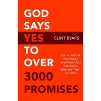 god says yes to over 3000 promises for no matter how many promises god has made they are yes in christ clint m byars author imagen 3_0_
0