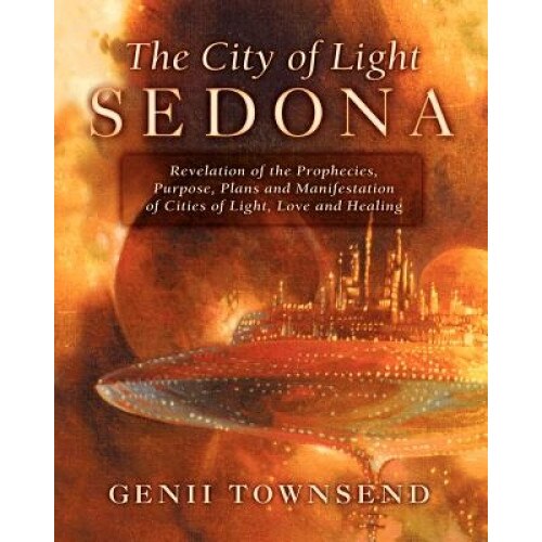 The City of Light Sedona, Genii Townsend (Author)