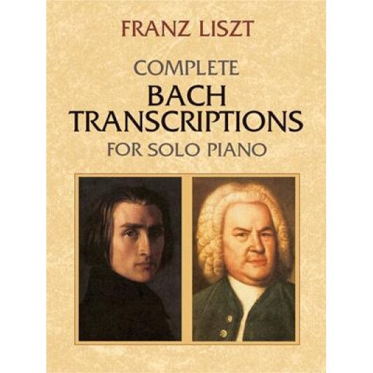 Complete Bach Transcriptions for Solo Piano, Franz Liszt