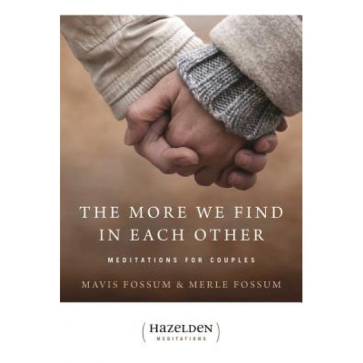 The More We Find in Each Other: Meditations for Couples, Mavis Fossum, Merle Fossum