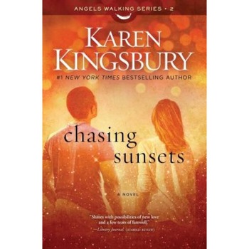 Chasing Sunsets, Karen Kingsbury (Author) Chasing Sunsets, Karen Kingsbury (Author)