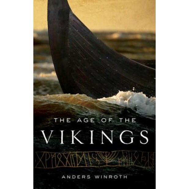 The Age of the Vikings, Anders Winroth (Author)