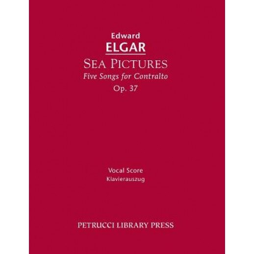 Sea Pictures, Op. 37: Vocal Score, Edward Elgar (Author)