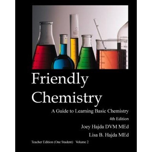 Friendly Chemistry Teacher Edition (One Student) Volume 2, Dr Joey Hajda (Author)