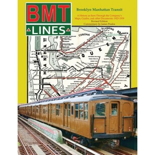 Brooklyn Manhattan Transit: A History as Seen Through the Company's Maps, Guides and Other Documents: 1923-1939, James Poulos (Author)