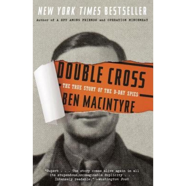 Double Cross: The True Story of the D-Day Spies, Ben Macintyre (Author)