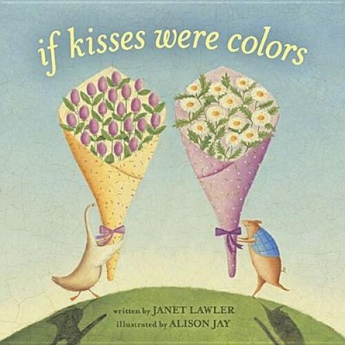 If Kisses Were Colors, Janet Lawler (Author)