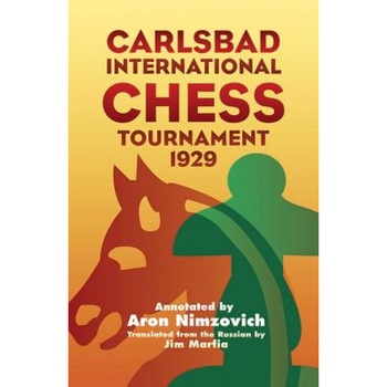 Carlsbad International Chess Tournament 1929, Aron Nimzovich (Author) Carlsbad International Chess Tournament 1929, Aron Nimzovich (Author)