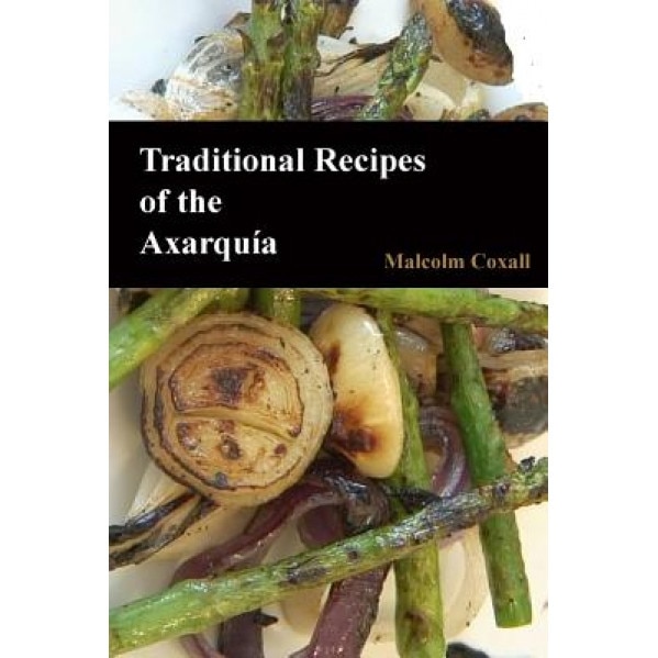 Traditional Recipes of the Axarquia, MR Malcolm Coxall (Author)