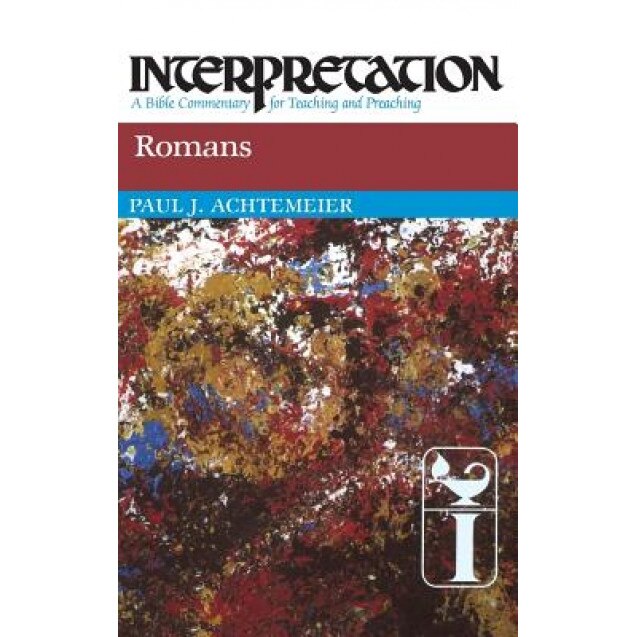 Romans: Interpretation: A Bible Commentary for Teaching and Preaching, Paul J. Achtemeier (Author)