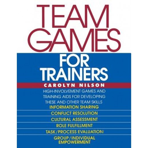 Team Games for Trainers - Carolyn, PH.D . Nilson (Author)