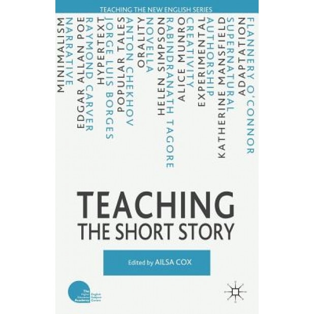 Teaching the Short Story, Ailsa Cox (Editor)