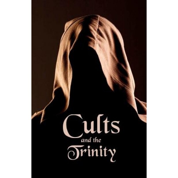 Cults and the Trinity, Ken Johnson (Author)