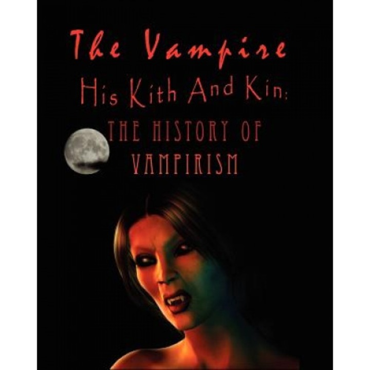 The Vampire, His Kith and Kin - Augustus Montague Summers (Author)