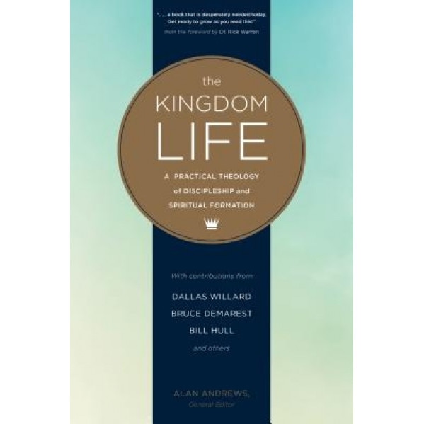 The Kingdom Life: A Practical Theology of Discipleship and Spiritual Formation, Dallas Willard (Author)