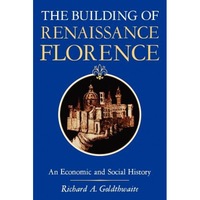 the building of renaissance florence an economic and social history - richard a goldehwaite author imagen 12_0_
0
