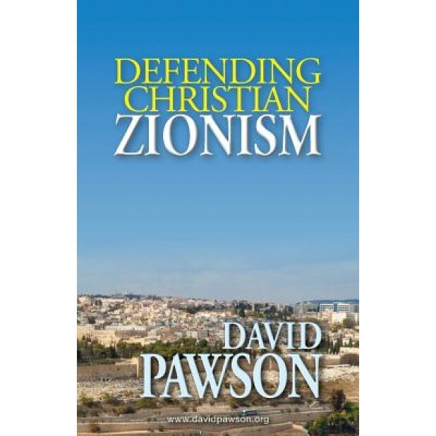 Defending Christian Zionism, David Pawson (Author)
