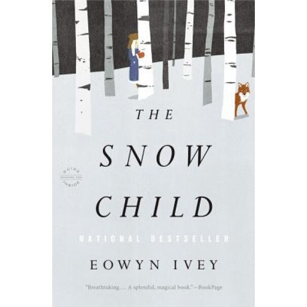The Snow Child, Eowyn Ivey (Author)