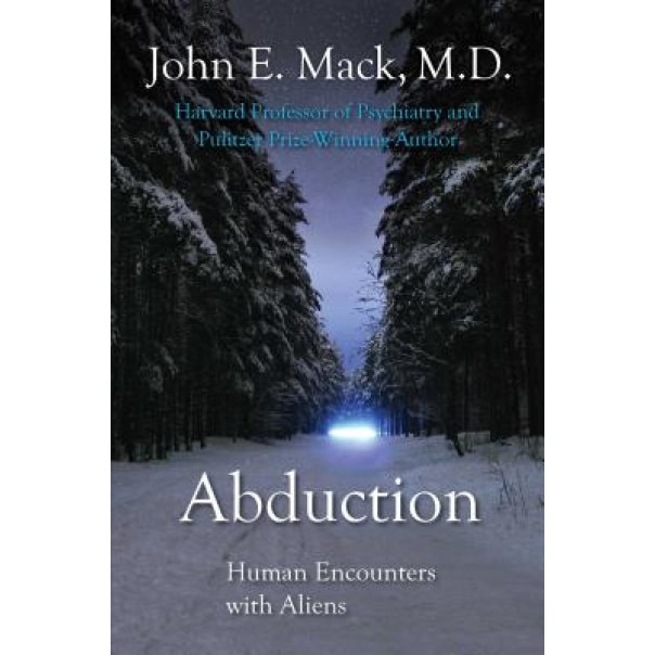 Abduction: Human Encounters with Aliens - John E. Mack, Mack
