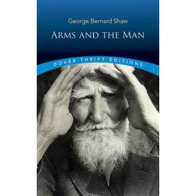 Arms and the Man, Bernard Shaw, George Bernard Shaw