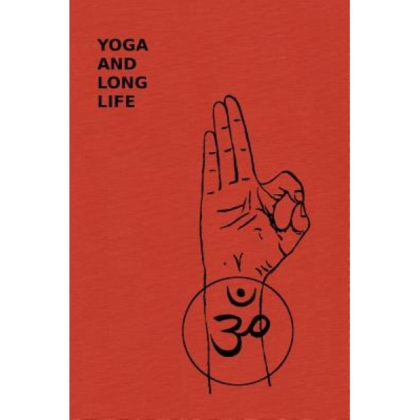 Yoga and Long Life, Yogi Gupta (Author)